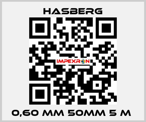 0,60 MM 50MM 5 M  Hasberg