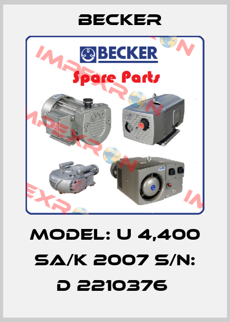 Model: U 4,400 SA/K 2007 S/N: D 2210376  Becker