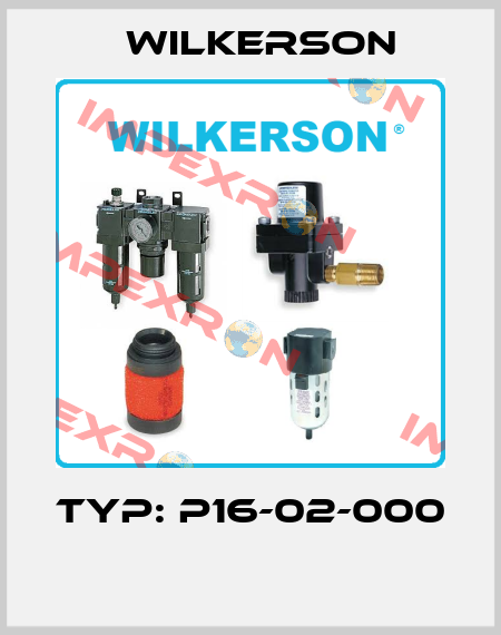 Typ: P16-02-000  Wilkerson