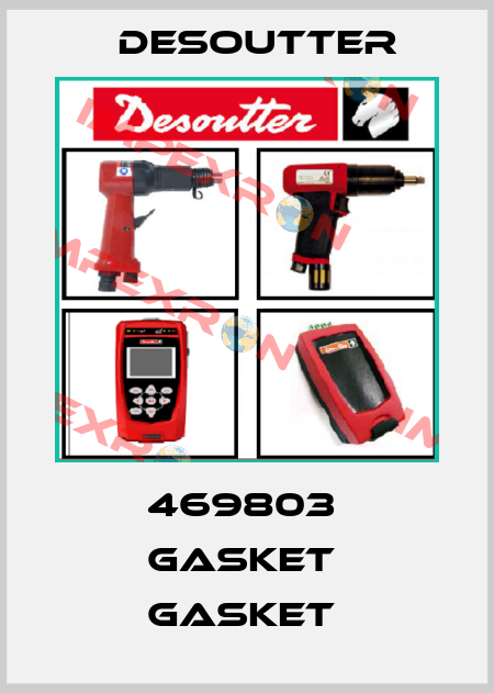 469803  GASKET  GASKET  Desoutter