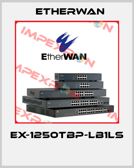 EX-1250TBP-LB1LS  Etherwan