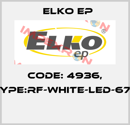 Code: 4936, Type:RF-WHITE-LED-675  Elko EP