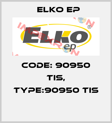 Code: 90950 TIS, Type:90950 TIS  Elko EP