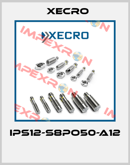 IPS12-S8PO50-A12  Xecro