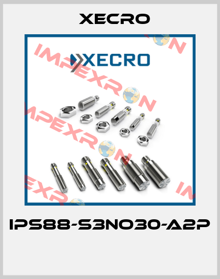 IPS88-S3NO30-A2P  Xecro