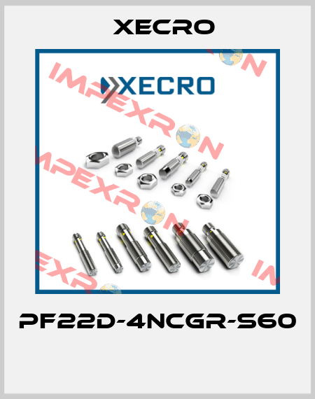 PF22D-4NCGR-S60  Xecro