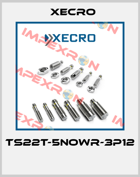 TS22T-5NOWR-3P12  Xecro