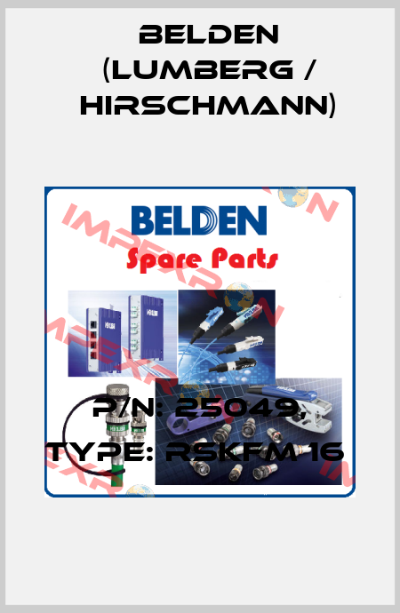 P/N: 25049, Type: RSKFM 16  Belden (Lumberg / Hirschmann)
