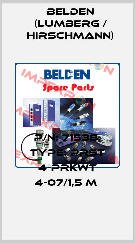P/N: 71538, Type: PRST 4-PRKWT 4-07/1,5 M  Belden (Lumberg / Hirschmann)