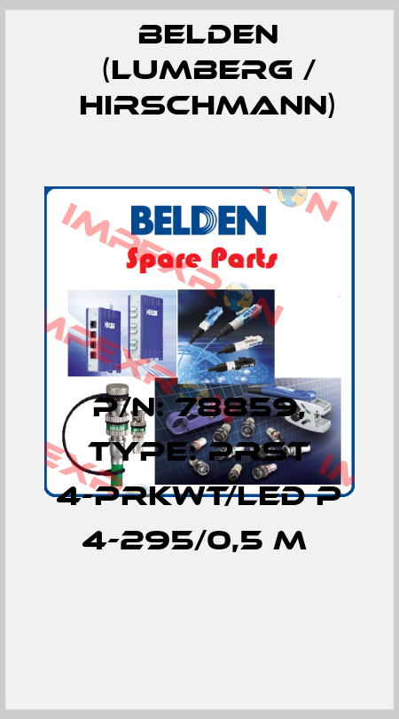 P/N: 78859, Type: PRST 4-PRKWT/LED P 4-295/0,5 M  Belden (Lumberg / Hirschmann)