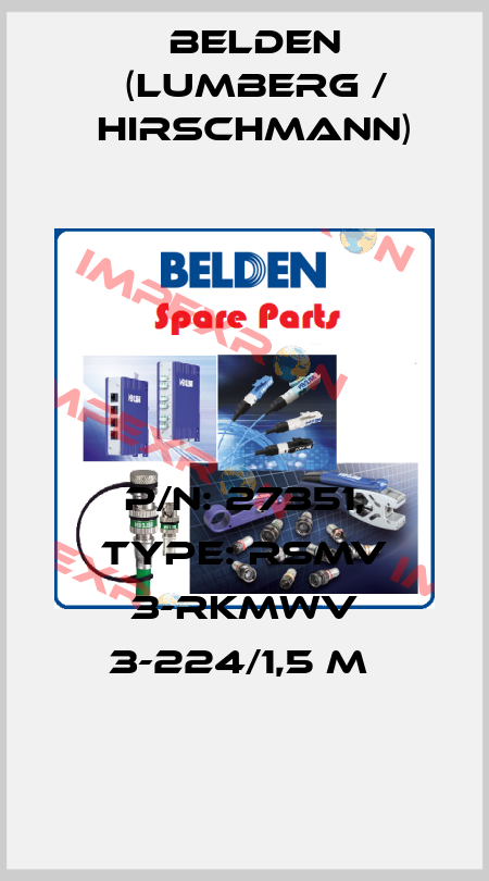 P/N: 27351, Type: RSMV 3-RKMWV 3-224/1,5 M  Belden (Lumberg / Hirschmann)