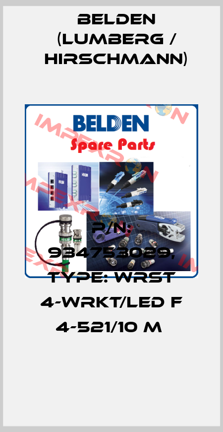 P/N: 934753029, Type: WRST 4-WRKT/LED F 4-521/10 M  Belden (Lumberg / Hirschmann)