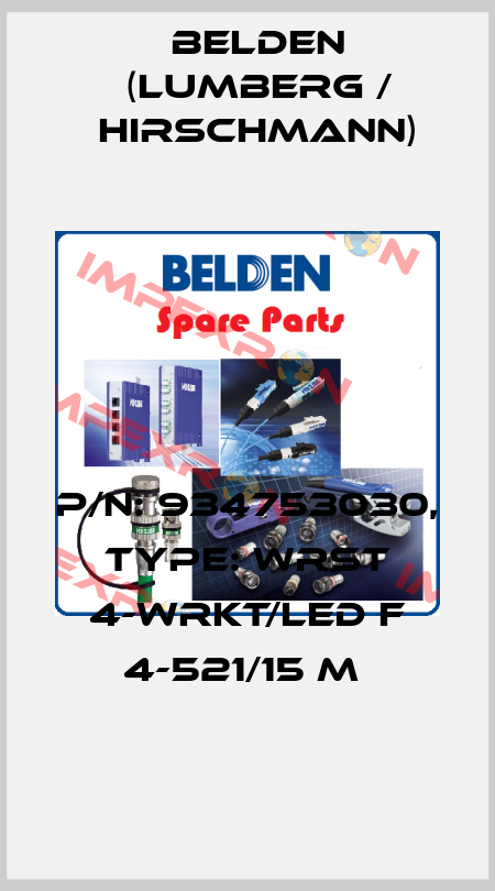 P/N: 934753030, Type: WRST 4-WRKT/LED F 4-521/15 M  Belden (Lumberg / Hirschmann)