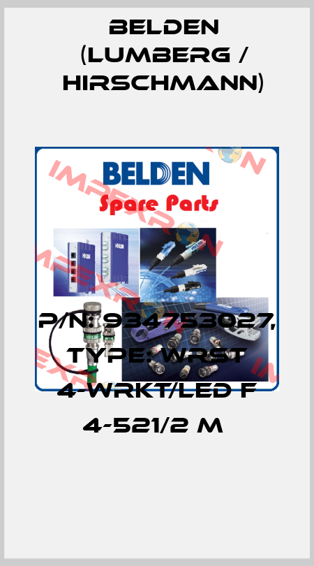 P/N: 934753027, Type: WRST 4-WRKT/LED F 4-521/2 M  Belden (Lumberg / Hirschmann)