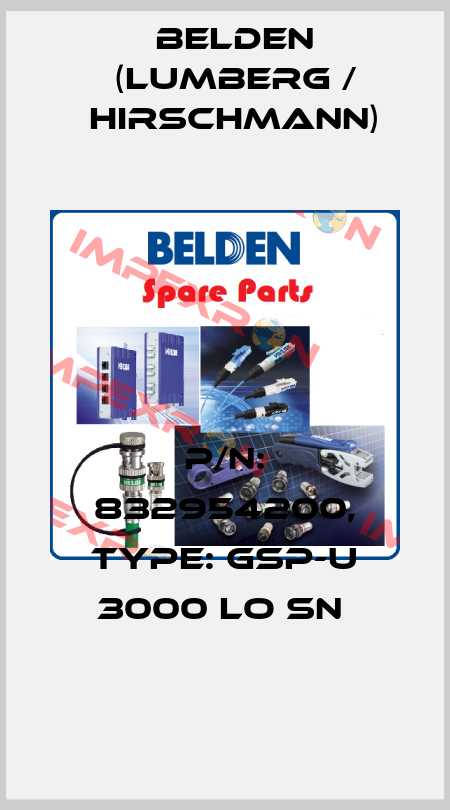 P/N: 832954200, Type: GSP-U 3000 LO SN  Belden (Lumberg / Hirschmann)