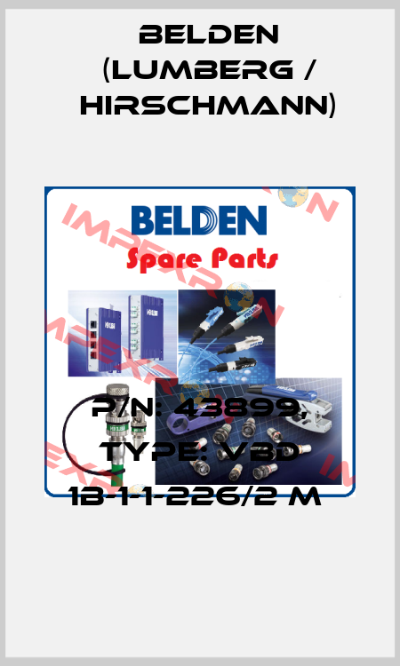 P/N: 43899, Type: VBD 1B-1-1-226/2 M  Belden (Lumberg / Hirschmann)