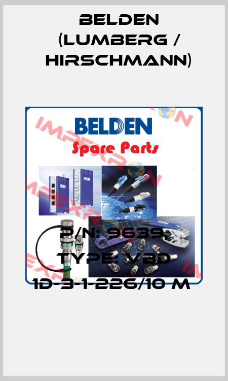 P/N: 9639, Type: VBD 1D-3-1-226/10 M  Belden (Lumberg / Hirschmann)