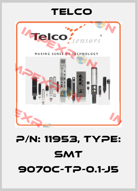 p/n: 11953, Type: SMT 9070C-TP-0.1-J5 Telco