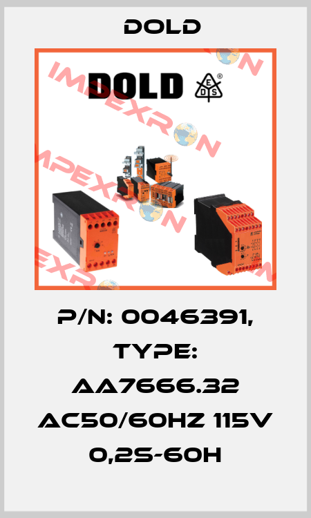 p/n: 0046391, Type: AA7666.32 AC50/60HZ 115V 0,2S-60H Dold