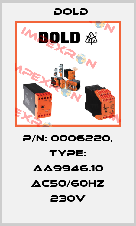 p/n: 0006220, Type: AA9946.10 AC50/60HZ 230V Dold