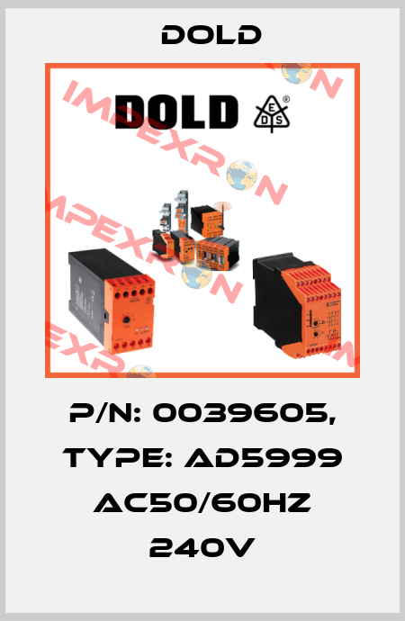 p/n: 0039605, Type: AD5999 AC50/60HZ 240V Dold