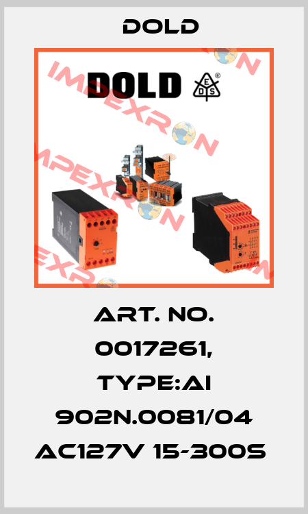 Art. No. 0017261, Type:AI 902N.0081/04 AC127V 15-300S  Dold