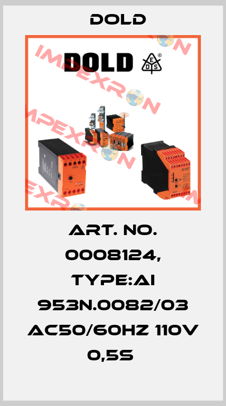Art. No. 0008124, Type:AI 953N.0082/03 AC50/60HZ 110V 0,5S  Dold