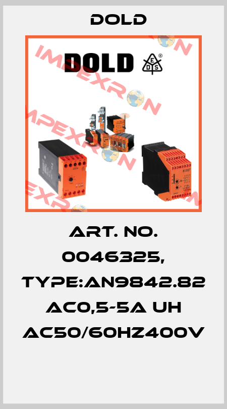 Art. No. 0046325, Type:AN9842.82 AC0,5-5A UH AC50/60HZ400V  Dold