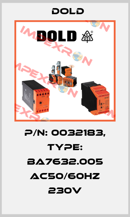 p/n: 0032183, Type: BA7632.005 AC50/60HZ 230V Dold