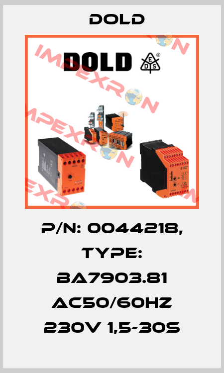 p/n: 0044218, Type: BA7903.81 AC50/60HZ 230V 1,5-30S Dold