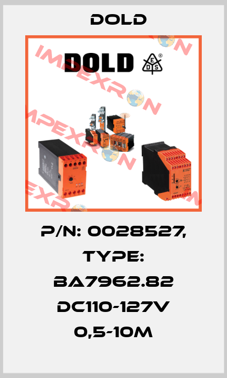 p/n: 0028527, Type: BA7962.82 DC110-127V 0,5-10M Dold