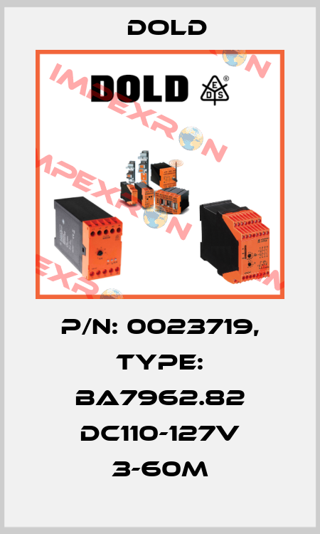 p/n: 0023719, Type: BA7962.82 DC110-127V 3-60M Dold