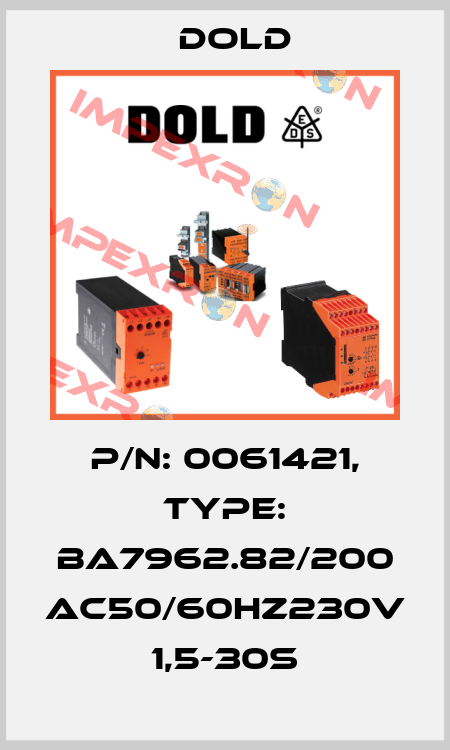 p/n: 0061421, Type: BA7962.82/200 AC50/60HZ230V 1,5-30S Dold