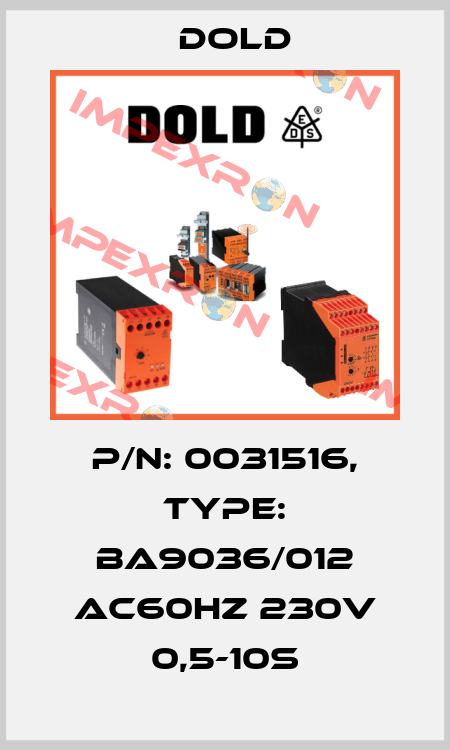 p/n: 0031516, Type: BA9036/012 AC60HZ 230V 0,5-10S Dold