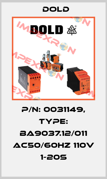 p/n: 0031149, Type: BA9037.12/011 AC50/60HZ 110V 1-20S Dold