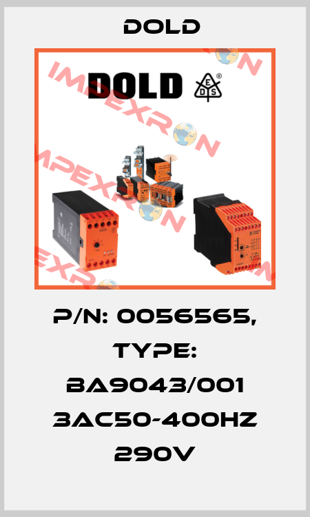 p/n: 0056565, Type: BA9043/001 3AC50-400HZ 290V Dold