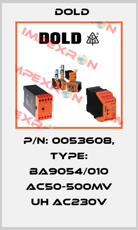 p/n: 0053608, Type: BA9054/010 AC50-500MV UH AC230V Dold