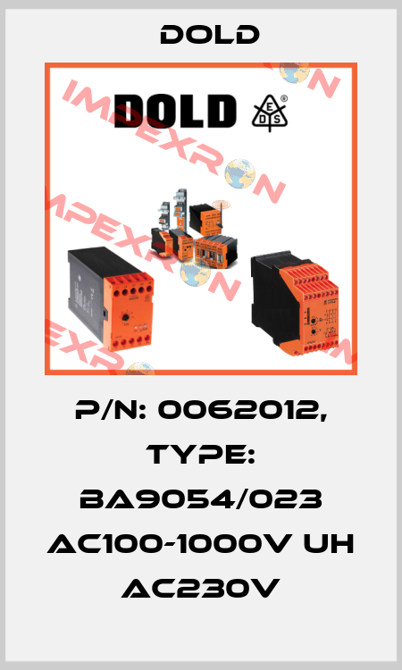p/n: 0062012, Type: BA9054/023 AC100-1000V UH AC230V Dold