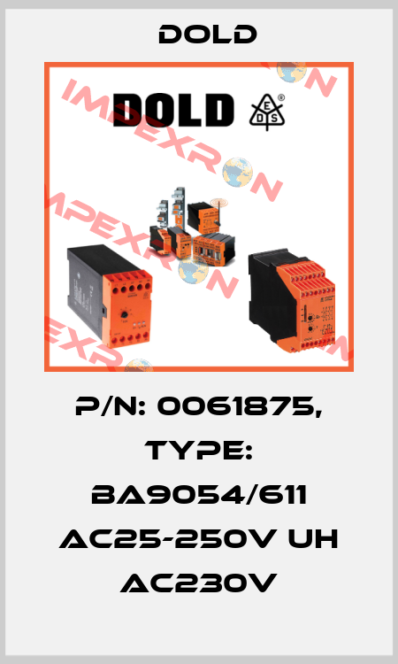 p/n: 0061875, Type: BA9054/611 AC25-250V UH AC230V Dold