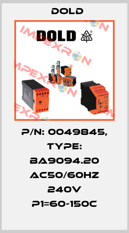 p/n: 0049845, Type: BA9094.20 AC50/60HZ 240V P1=60-150C Dold