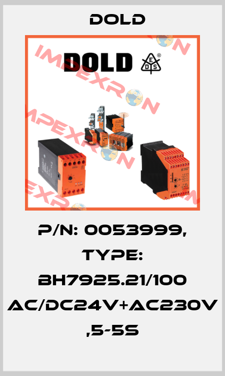 p/n: 0053999, Type: BH7925.21/100 AC/DC24V+AC230V ,5-5S Dold
