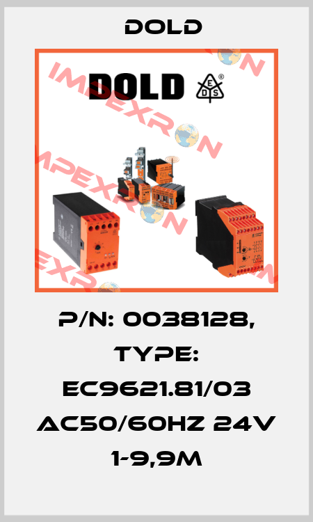 p/n: 0038128, Type: EC9621.81/03 AC50/60HZ 24V 1-9,9M Dold