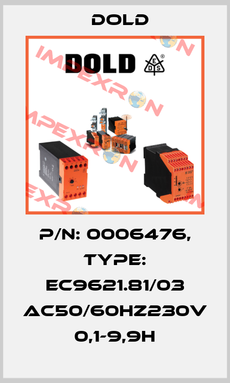 p/n: 0006476, Type: EC9621.81/03 AC50/60HZ230V 0,1-9,9H Dold