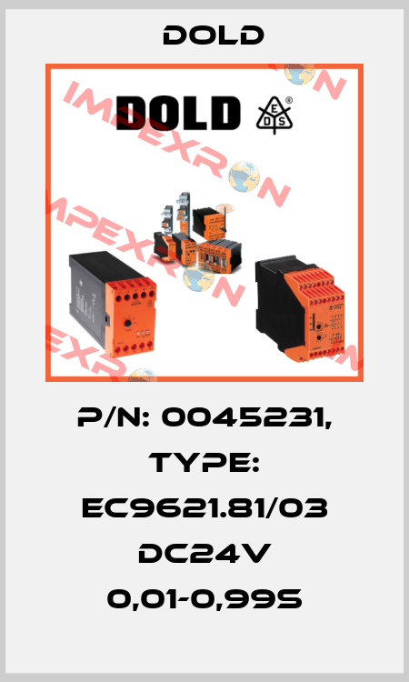 p/n: 0045231, Type: EC9621.81/03 DC24V 0,01-0,99S Dold