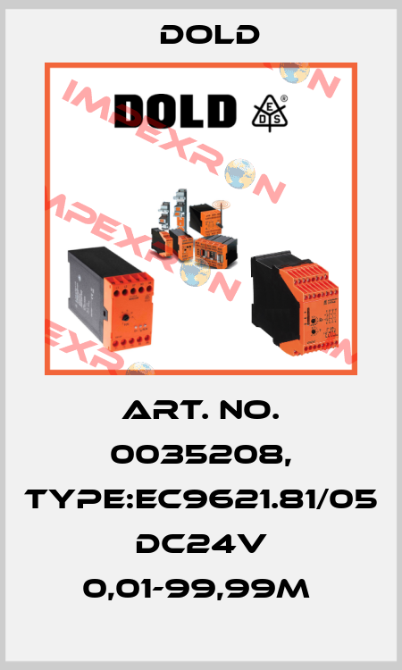 Art. No. 0035208, Type:EC9621.81/05 DC24V 0,01-99,99M  Dold
