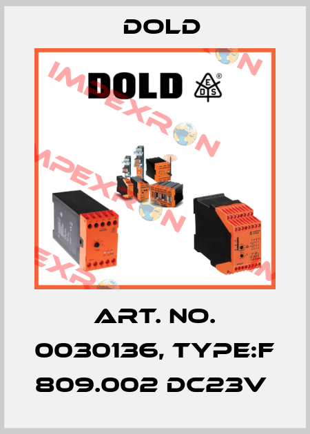 Art. No. 0030136, Type:F  809.002 DC23V  Dold