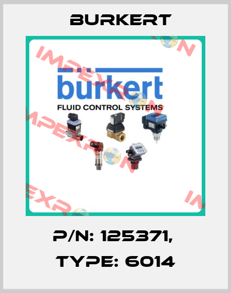 P/N: 125371,  Type: 6014 Burkert