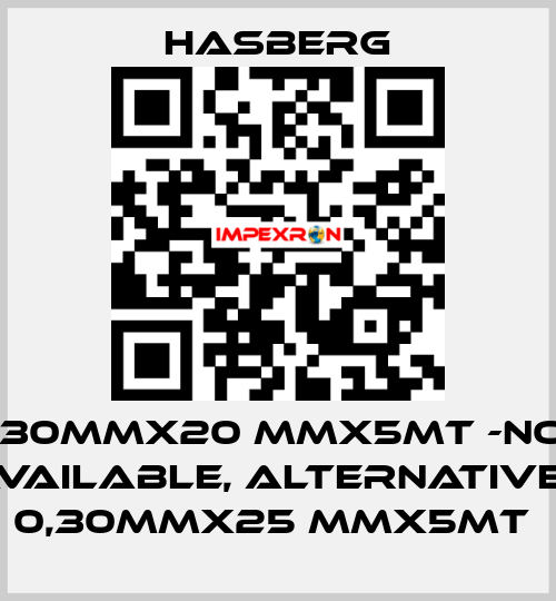 0,30MMX20 MMX5MT -not available, alternative - 0,30MMX25 MMX5MT  Hasberg