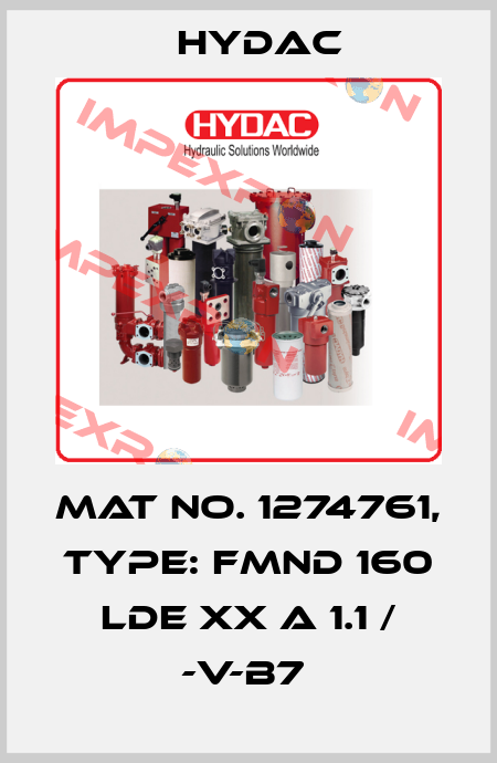 Mat No. 1274761, Type: FMND 160 LDE XX A 1.1 / -V-B7  Hydac