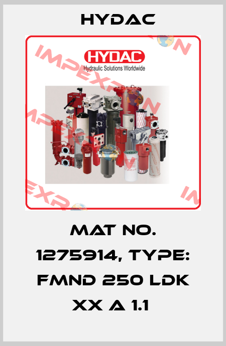 Mat No. 1275914, Type: FMND 250 LDK XX A 1.1  Hydac